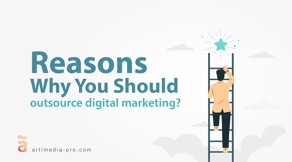 Reasons Why to Outsource Digital Marketing