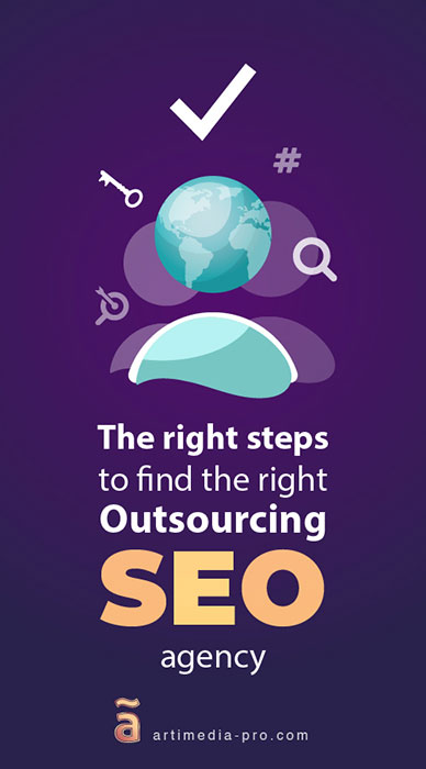 The right steps to find the right outsourcing SEO agency | artiMedia Pro