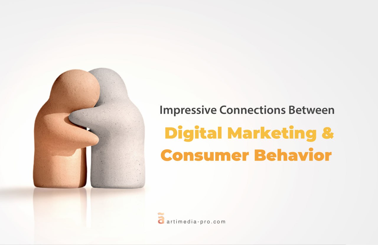 Impressive Connections Between Digital Marketing and Consumer Behavior | ãrtiMedia Pro