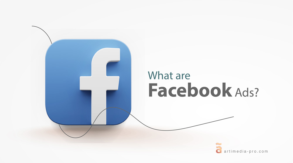 What are Facebook Ads? | artimedia pro