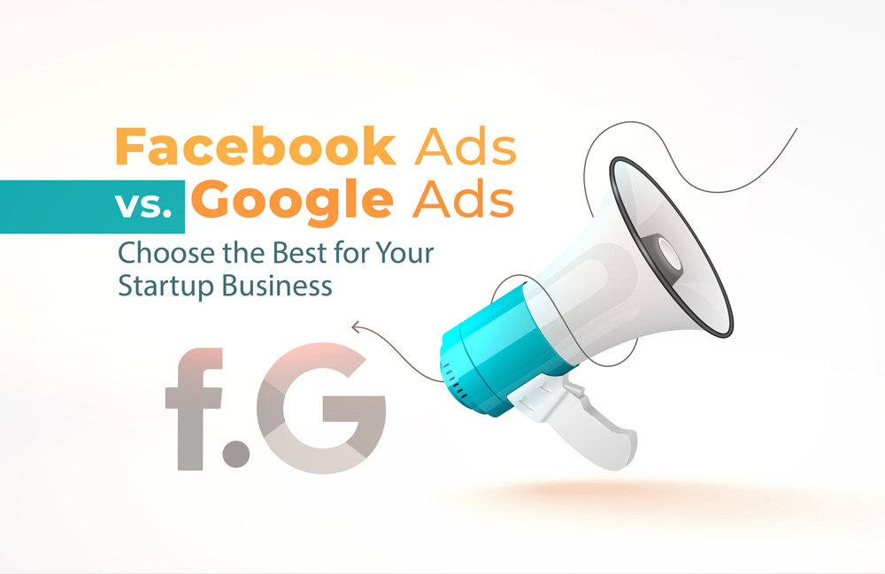 Facebook Ads vs. Google Ads: Choose the Best for Your Startup Business | artimedia Pro