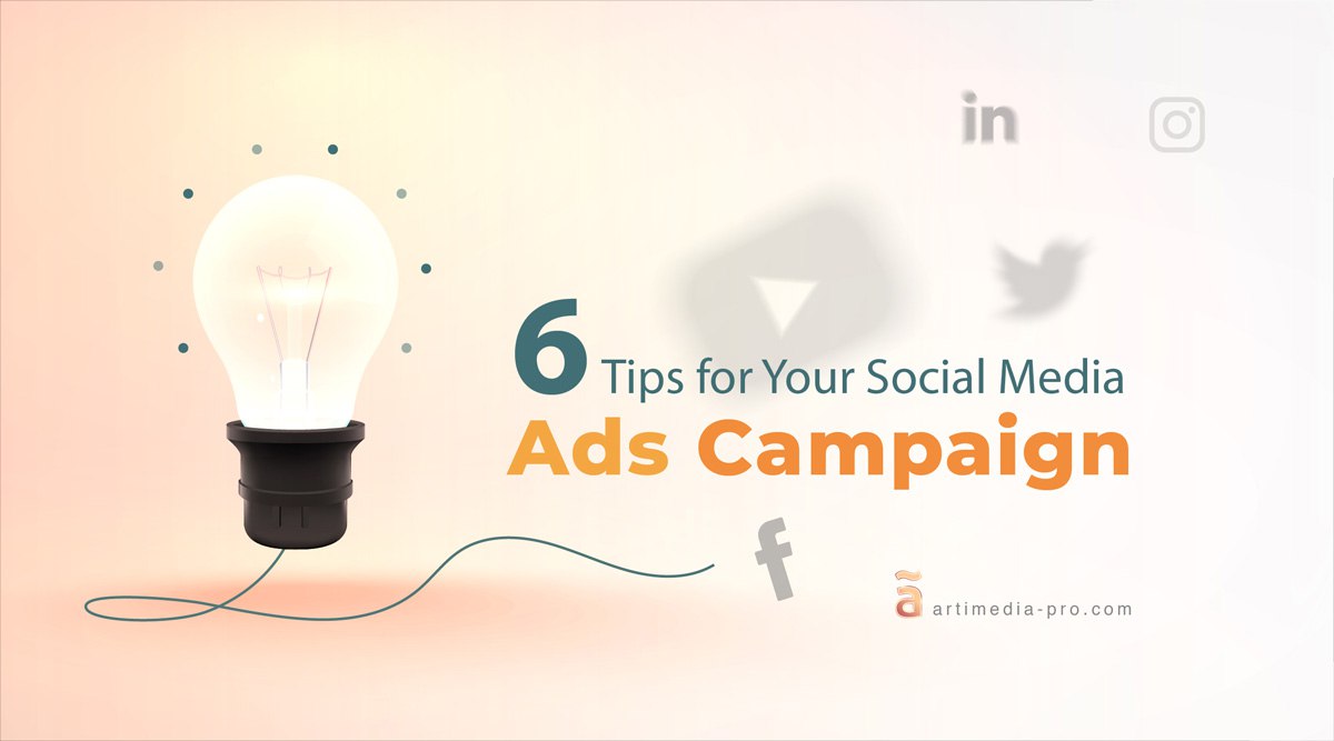 6 Tips for Your Social Media Ads Campaign | artiMedia Pro
