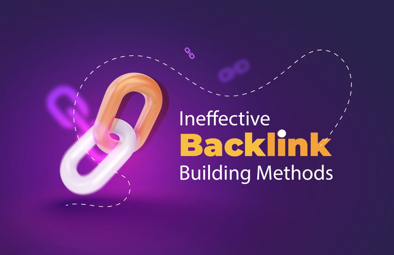Ineffective Backlink Building Methods in 2023 | artiMedia Pro