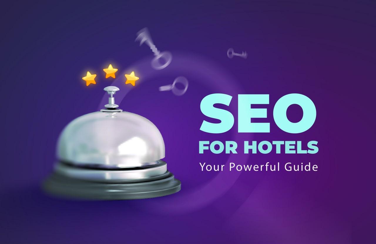 SEO for Hotels: Your 2023 Powerful Guide | ãrtiMedia Pro