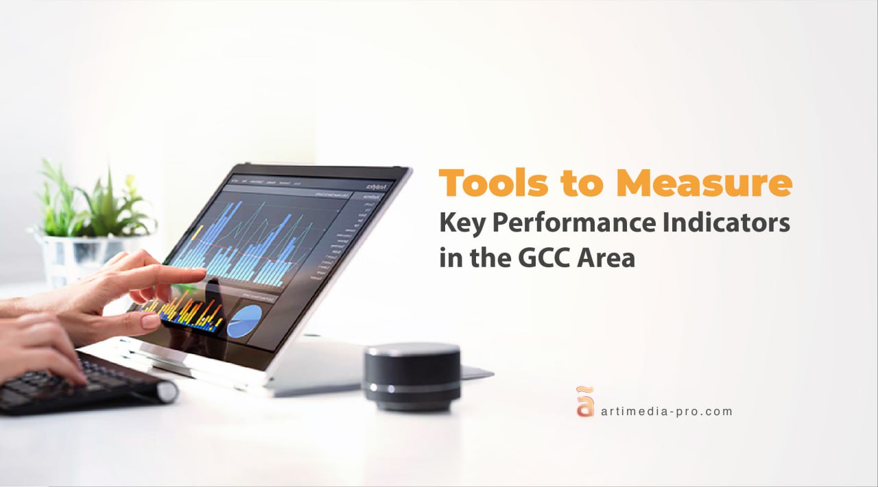 Tools to Measure Key Performance Indicators in the GCC Area | ãrtiMedia Pro