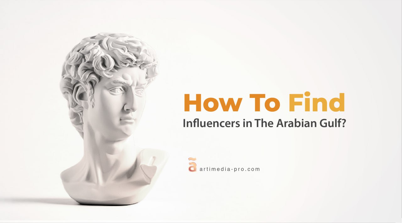 How To Find Influencers in The Arabian Gulf? | ãrtiMedia Pro