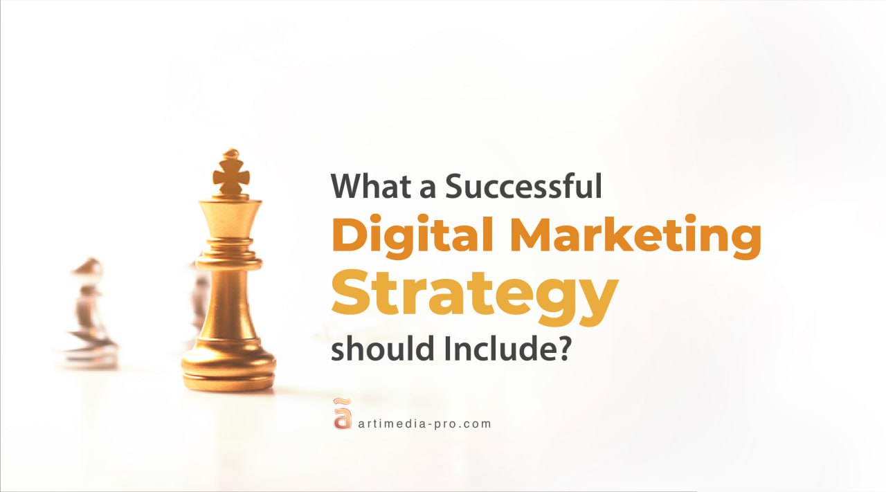 digital marketing strategy and what should it include | ãrtiMedia Pro