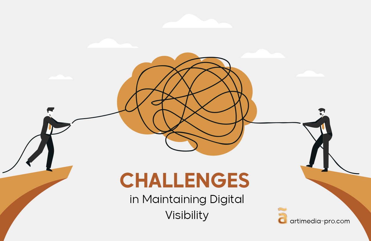 Challenges in Maintaining Digital Visibility