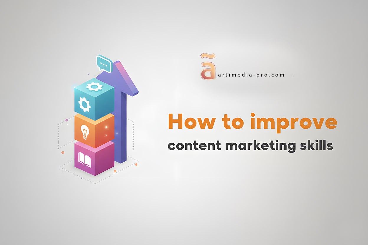 How to Improve Content Marketing Skills